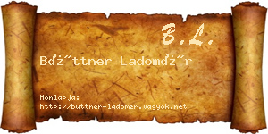 Büttner Ladomér névjegykártya